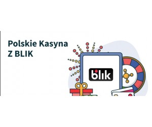 Kasyna online BLIK — natychmiastowe płatności