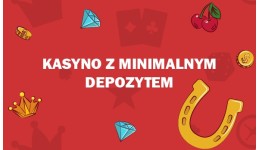 Kasyna online z niskim minimalnym depozytem